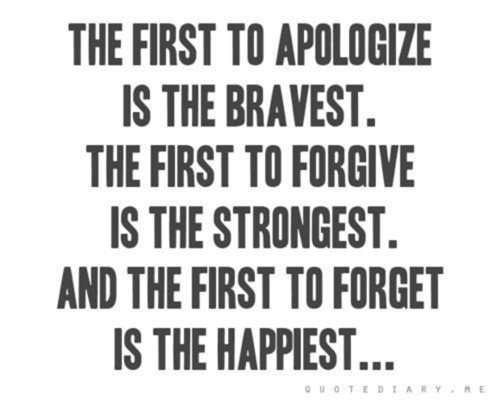 first-to-apologize-is-bravest-first-to-forgive-is-strongest-first-to-forget-is-happiest